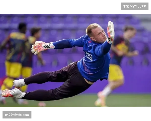 赫罗纳门将特尔施特根术后缺阵两月 球队防守体系面临重组考验